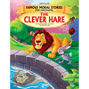 The Clever Hare - Book 4 (Famous Moral Stories from Panchtantra)