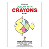 Colour with Crayons Part - 1