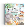 Just Environment Thoughtful Stories With Science Facts